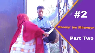 MASAYR IYO MINWEYN Part 2 #riwaayad #abwaanxikmad#qaraaxo