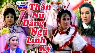 Cải Lương Xưa | Thần Nữ Dâng Ngũ Linh Kỳ