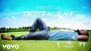 Pregador Luo - Testemunhe (Lyric Video)