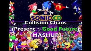 Collision Chaos (Present ~ Good Future) [MASHUP] (JPN/PAL) - Sonic CD