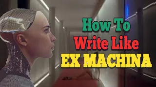 EX MACHINA – How to Structure the First Act