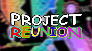 Project Reunion by GrenadeofTacos & More [XXL INSANE DEMON] | Geometry Dash