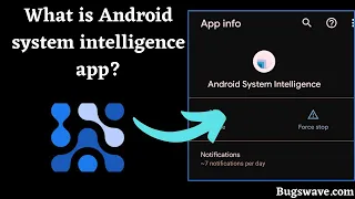 What is Android system intelligence app on Android Phones And  Is it safe?