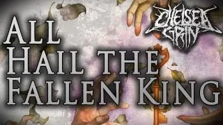 Chelsea Grin - "All Hail The Fallen King" feat. Phil Bozeman of Whitechapel (Lyric Video)