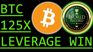 Bitcoin 125X Leverage TRADE WIN *WORLD RECORD*✅+300% In 3 Hours!!!🚀💪