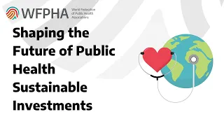 WEBINAR: Shaping the Future of Public Health Sustainable Investments