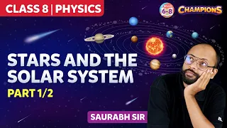 Stars and the Solar System Class 8 Science Chapter 17 Explained (Part 1) | BYJU'S - Class 8