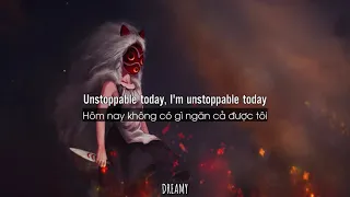 [Lyrics+Vietsub] Unstoppable - Sia