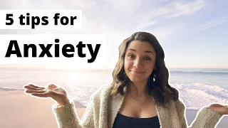 5 TIPS FOR REDUCING ANXIETY ‣‣ things I do daily