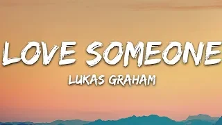 Lukas Graham - Love Someone (Lyrics)