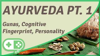 Ayurveda Pt. 1: Gunas, Cognitive Fingerprint, Personality