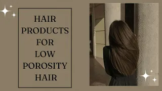 Hair Products for Low Porosity  Hair | Hair Oils | Shampoos | Conditioners !!!!