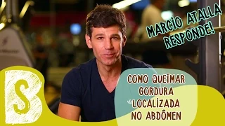 COMO QUEIMAR GORDURA LOCALIZADA NO ABDÔMEN? | Marcio Atalla Responde #5