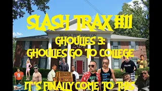 Slash Trax #11: Ghoulies 3-Ghoulies Go To College Full Movie W/Riff Commentary Track