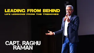 Leading from Behind | Life lessons from the trenches | Capt. Raghu Raman | Leadership Talks