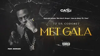 TZ Da Coronel - MET GALA ft. Borges & Victor Wao (Áudio oficial) #Faixa 14