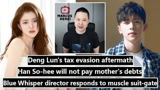 Deng Lun's tax evasion aftermath/ Blue Whisper premieres/ Allen Ren's muscle suit/ Han So-hee