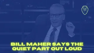 Bill Maher Says the Quiet Part Out Loud (Ep. 589)