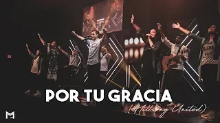 Por tu gracia - Manantial de Dios | Hillsong United - Good Grace en Español