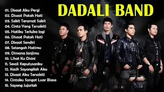 Dadali Full Album Tergalau - KUMPULAN LAGU DADALI BAND TERBARU 2021 II TANPA IKLAN