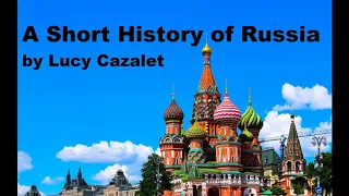 A SHORT HISTORY OF RUSSIA by Lucy Cazalet | FULL Audiobook |