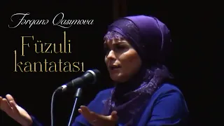 Fargana Qasimova - Fuzuli kantatasi