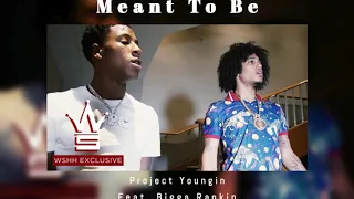 Meant To Be - Project Youngin (Feat. Bigga Rankin) (Official Music)