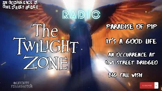 Twilight Zone Radio: Four Episodes: An Occurrence at Owl Creek Bridge, It's a Good Life, and more