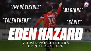Eden Hazard, vu par les joueurs et le staff du LOSC 😍🎥