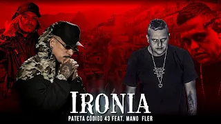 Pateta código 43 - ( IRONIA ) Feat: Mano FLer