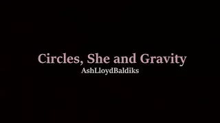 Circles, She and Gravity