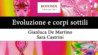 Evoluzione e corpi sottili - Gianluca De Martino e Sara Castrini