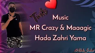 MR CRAZY - Hada Zahri Yama Ft MAAAGIC (Lyrics-كلمات)