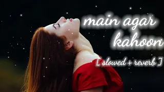 Main Agar Kahoon [ Slowed + Reverb ] - Om Shanti Om || love music india|| use headphones 🎧 ||