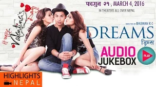 Nepali Movie DREAMS Songs | Audio Jukebox | Anmol K.C, Samragyee R.L Shah, Bhuwan K.C