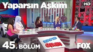 Yaparsın Aşkım 45. Bölüm izle