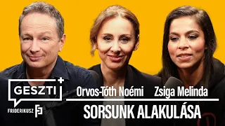 Geszti+ 2.epizód: SORSUNK ALAKULÁSA / Zsiga Melinda, Orvos-Tóth Noémi