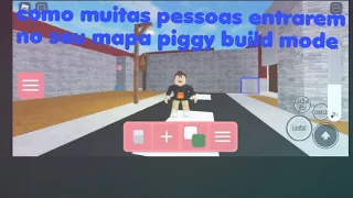 como entrar muitas pessoas no seu mapa piggy build mode