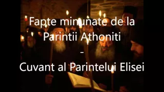10 Cuvant al Parintelui Elisei - Fapte minunate de la Parintii Athoniti
