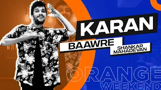 Karan | Baawre - Luck By Chance | Orange Weekend - Big Dance Mumbai