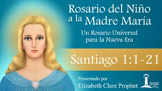 3 Rosario del Niño a la Madre María  Santiago 1: 1-21