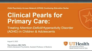 CPAN CME Clinical Pearls in Primary Care: t ADHD in Children & Adolescents