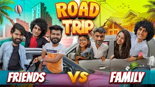 ROAD TRIP | Friends Vs Family | Ankush Kasana