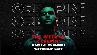 The Weeknd - Creepin' (Radu Alexandru 'ETHNICA' Edit)