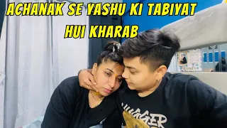 Achanak Yashu Ki Tabiyat Hui Kharab | ​⁠​⁠@YashalsVlogs