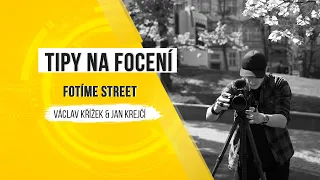 Tipy na focení - fotíme street