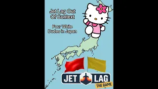 Jet Lag: Capture the Flag Across Japan - Out Of Context