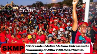 EFF President Julius Malema Addresses the Community Of JOHN TAOLO GAETSEWE.