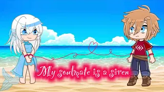 My soulmate is a siren / Gacha Club Mini Movie