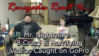 Renegades React to... Mr. Nightmare - 8 Crazy & Horrifying Videos Caught on GoPro